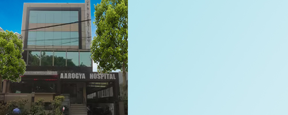 Aarogya Hospital || Best Hospital In Delhi NCR